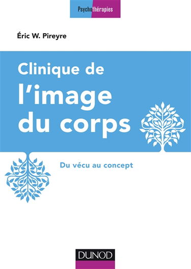 Clinique de l'image du corps : du vécu au concept