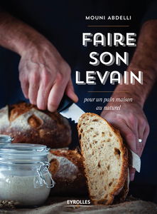 Faire son levain : pour un pain maison au naturel