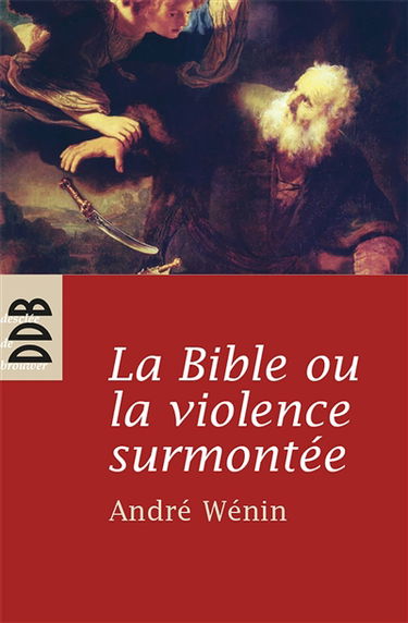 La Bible ou La violence surmontée