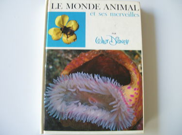 Walt Disney. Le Monde animal et ses merveilles