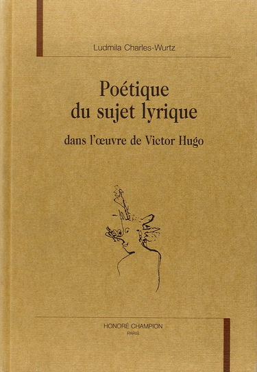 Poétique du sujet lyrique dans l'oeuvre de Victor Hugo