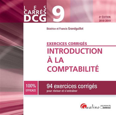 Couverture de Introduction à la comptabilité : 94 exercices corrigés pour réviser et s'entraîner : DCG 9, 2018-2019 par Béatrice Grandguillot