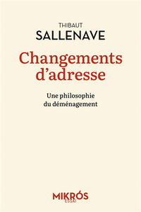 Changements d'adresse : une philosophie du déménagement