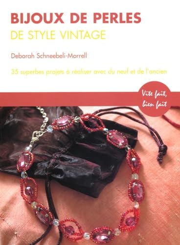 Bijoux de style vintage : 35 superbes projets avec du matériel neuf et ancien