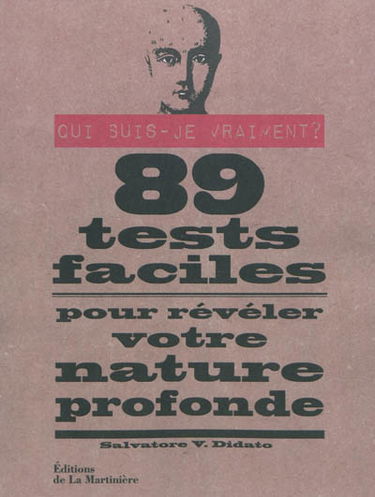 Qui suis-je vraiment ? : 89 tests faciles pour révéler votre nature profonde