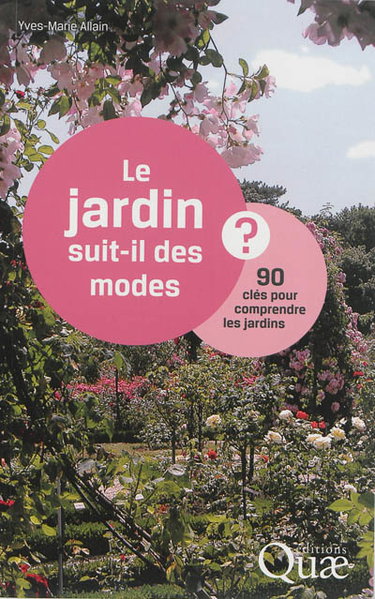 Couverture de Le jardin suit-il des modes ? : 90 clés pour comprendre les jardins