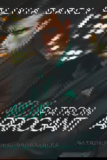 Mon Patron Arrogant: Mariage forcé et vengeance : Un romance au bureau brûlant