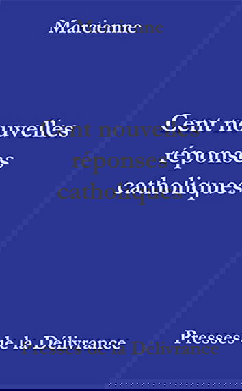 Cent nouvelles réponses catholiques