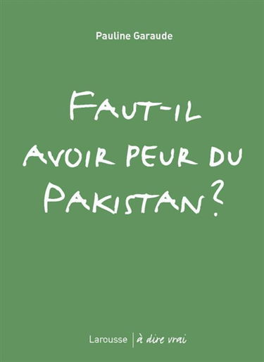 Faut-il avoir peur du Pakistan ?