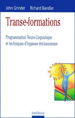 Transe-formations : Programmation neuro-linguistique et techniques d'hypnose éricksonienne