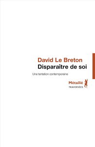 Disparaître de soi : une tentation contemporaine