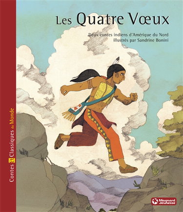 Les quatre voeux : deux contes indiens d'Amérique du Nord