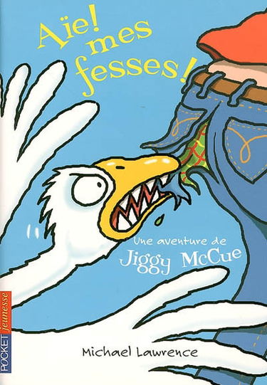 Aïe ! mes fesses ! : une aventure de Jiggy McCue