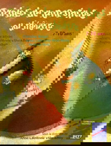 Drôles de rencontres au théâtre: 7-10 ans