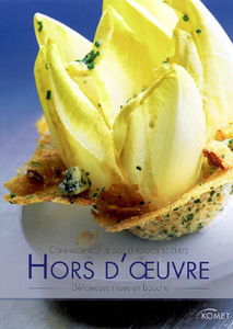 Hors d'oeuvre : délicieuses mises en bouche : connaissances de base et astuces de chefs