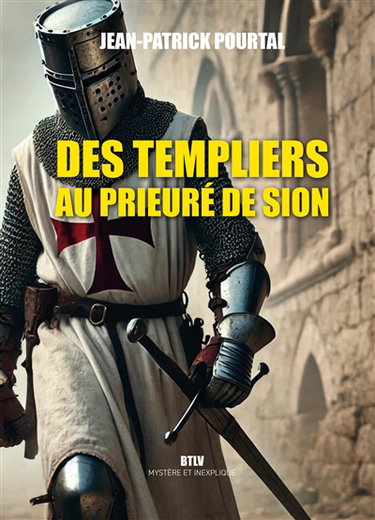 Couverture de Des Templiers au Prieuré de Sion : Arginy, Gisors, Rennes-le-Château