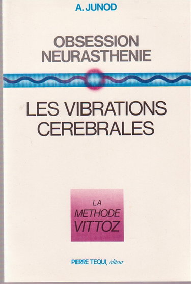 Couverture de Obsession, neurasthénie : les vibrations cérébrales, la méthode Vittoz