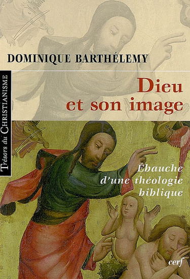 Dieu et son image : ébauche d'une théologie biblique