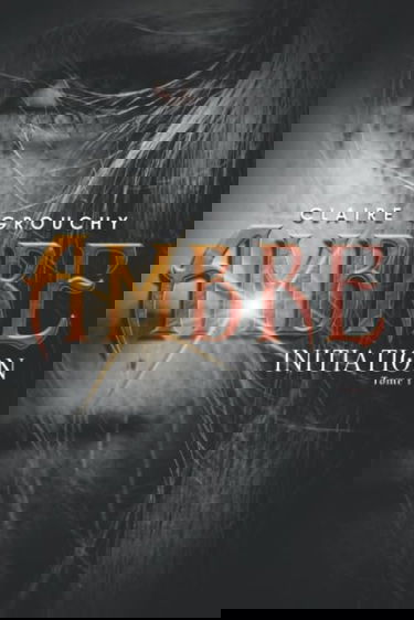 Ambre: Tome 1 : Initiation