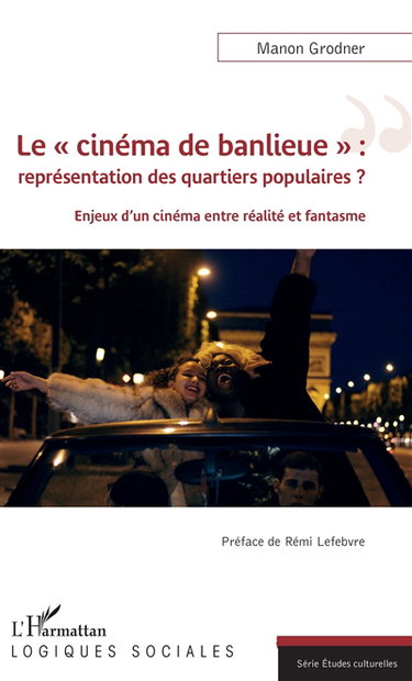 Couverture de Le cinéma de banlieue : représentation des quartiers populaires ? : enjeux d'un cinéma entre réalité et fantasme