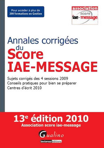Couverture de Annales corrigées du Score IAE-Message