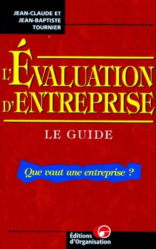 L'Evaluation d'entreprise, le guide. Que vaut une entreprise ?