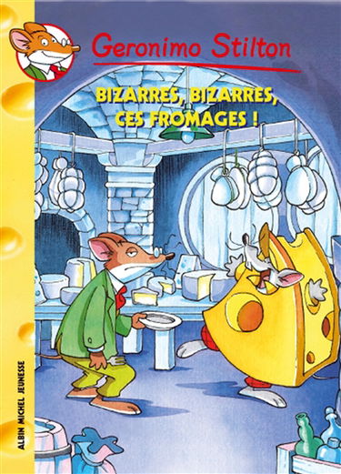 Geronimo Stilton. Vol. 50. Bizarres, bizarres, ces fromages !