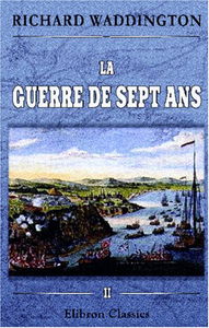 La guerre de sept ans: Histoire diplomatique et militaire. Tome 2. Crefeld et Zorndorf
