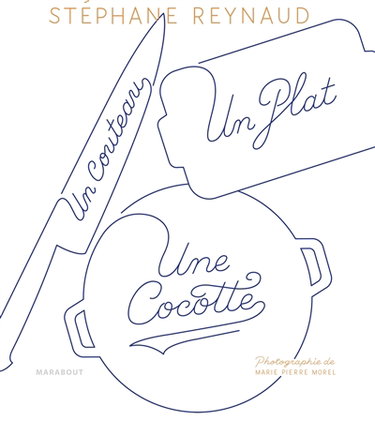 Couverture de Un couteau, un plat, une cocotte : le livre de recettes pour mes copains qui ne savent pas cuisiner, et les autres aussi