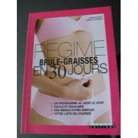 Couverture de Régime brûle-graisses en 30 jours : Un programme au jour le jour, facile et équilibre, des menus hyper simples, votre liste de courses