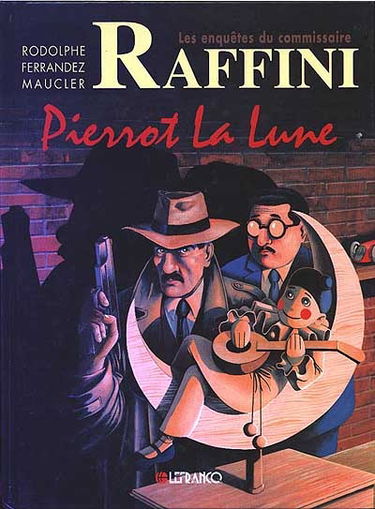 Les enquêtes du commissaire Raffini. Vol. 6. Pierrot la lune