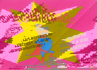 Super Pédago : la ruine de l'école a son superhéros !