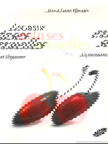 Les deux extases sexuelles: La jouissance et l'orgasme