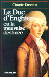 Le duc d'Enghien ou La mauvaise destinée