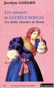 Les amours de Lucrèce Borgia : les nuits chaudes de Rome