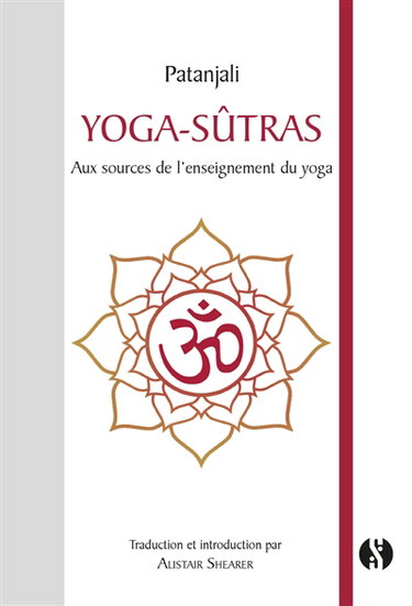 Yoga-sûtras : aux sources de l'enseignement du yoga