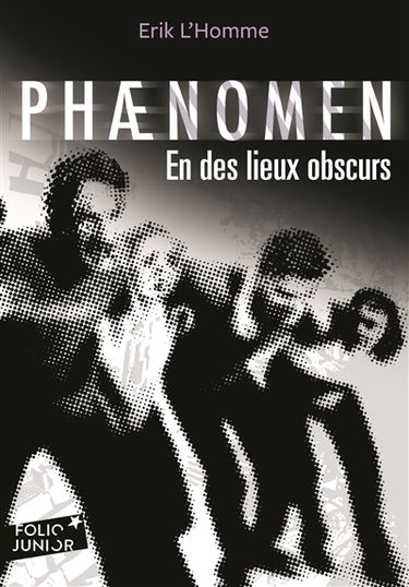 Phaenomen. Vol. 3. En des lieux obscurs