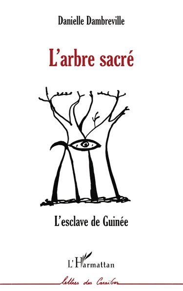 L'arbre sacré : l'esclave de Guinée