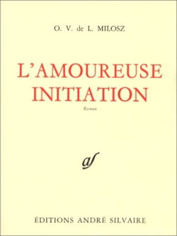 Oeuvres complètes. Vol. 5. L'amoureuse initiation