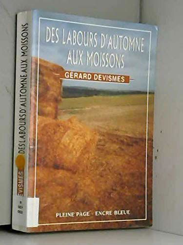 Des labours d'automne aux moissons