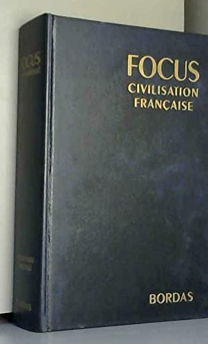 Focus. les grandes étapes de la civilisation. Editions Bordas. 1969. (Encyclopédie, Histoire, Arts, Littérature)