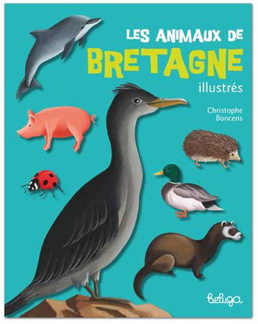 Couverture de Les animaux de Bretagne illustrés