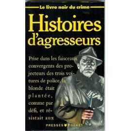 Le livre noir du crime. Vol. 2. Histoires d'agresseurs