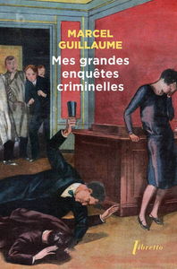Mes grandes enquêtes criminelles : mémoires