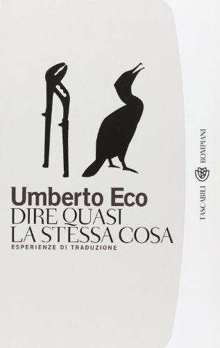Couverture de Dire Quasi LA Stessa Cosa. Esperienze DI Traduzione par Umberto Eco