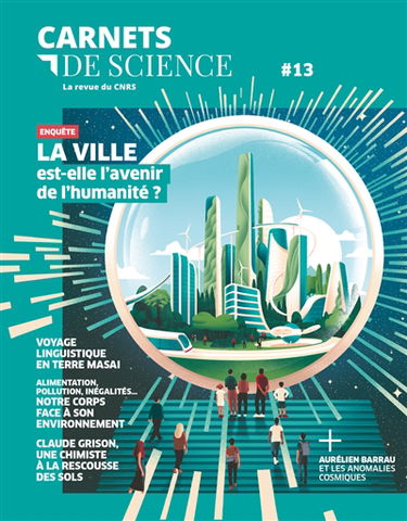 Carnets de science, n° 13. La ville est-elle l'avenir de l'humanité ?