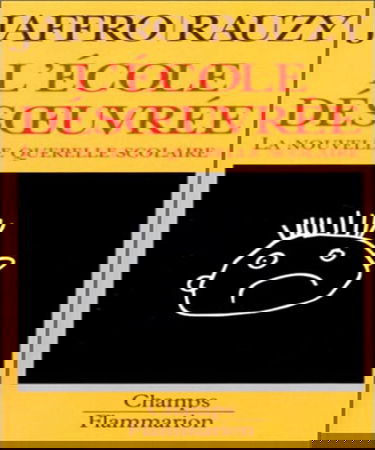 L'école désoeuvrée : la nouvelle querelle scolaire