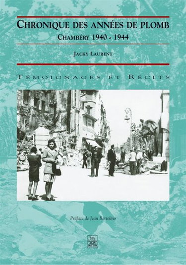 Couverture de Chronique des années de plomb : Chambéry, 1940-1944