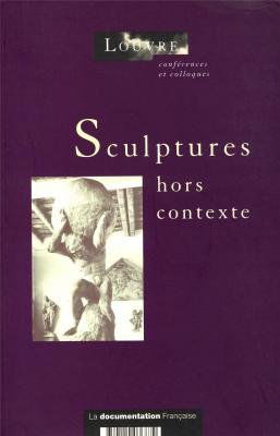 Sculptures hors contexte : actes du colloque international