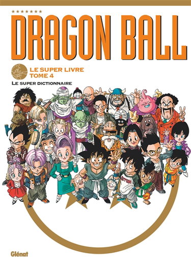 Couverture de Dragon ball : le super livre. Vol. 4. Le super dictionnaire